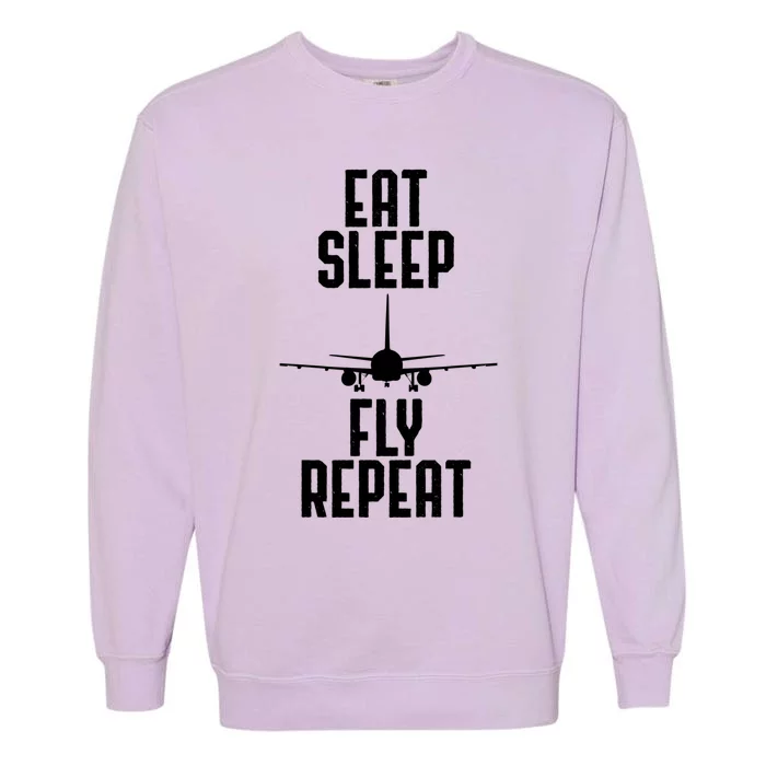 Eat Sleep Fly Repeat Airplane Lover Flying Fan Pilot Gift Garment-Dyed Sweatshirt