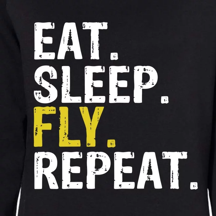 Eat Sleep Fly Repeat Aviation Pilot Gift Womens California Wash Sweatshirt