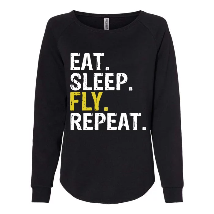 Eat Sleep Fly Repeat Aviation Pilot Gift Womens California Wash Sweatshirt