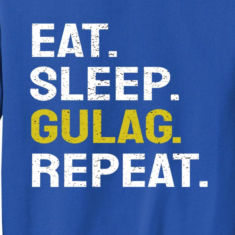 Eat Sleep Gulag Repeat Gamer Gift Funny Video Game Gulag Gift Tall Sweatshirt