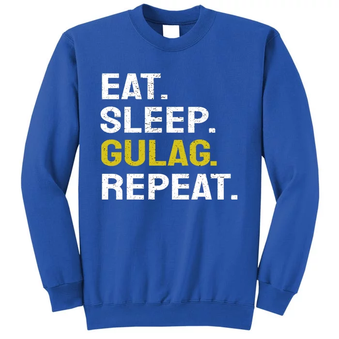 Eat Sleep Gulag Repeat Gamer Gift Funny Video Game Gulag Gift Tall Sweatshirt