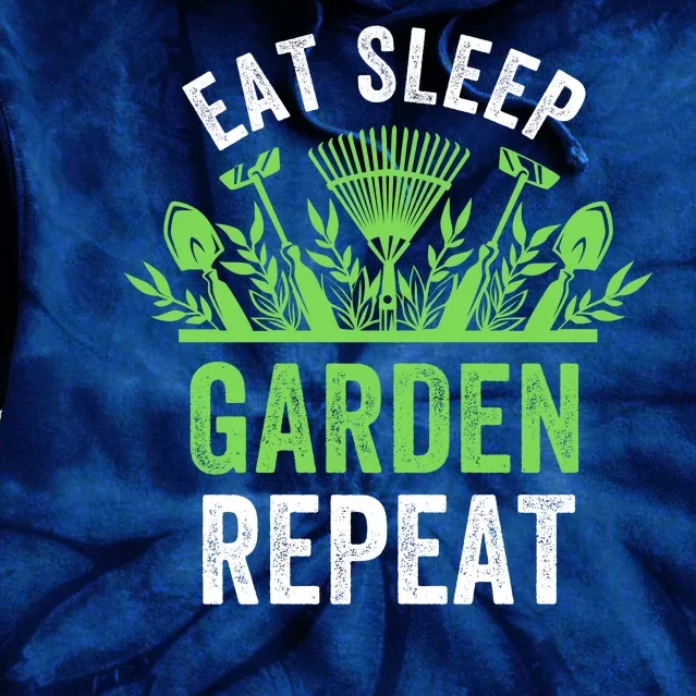 Eat Sleep Garden Repeat Funny Gardener Funny Plant Lover Funny Garden Lover Tie Dye Hoodie