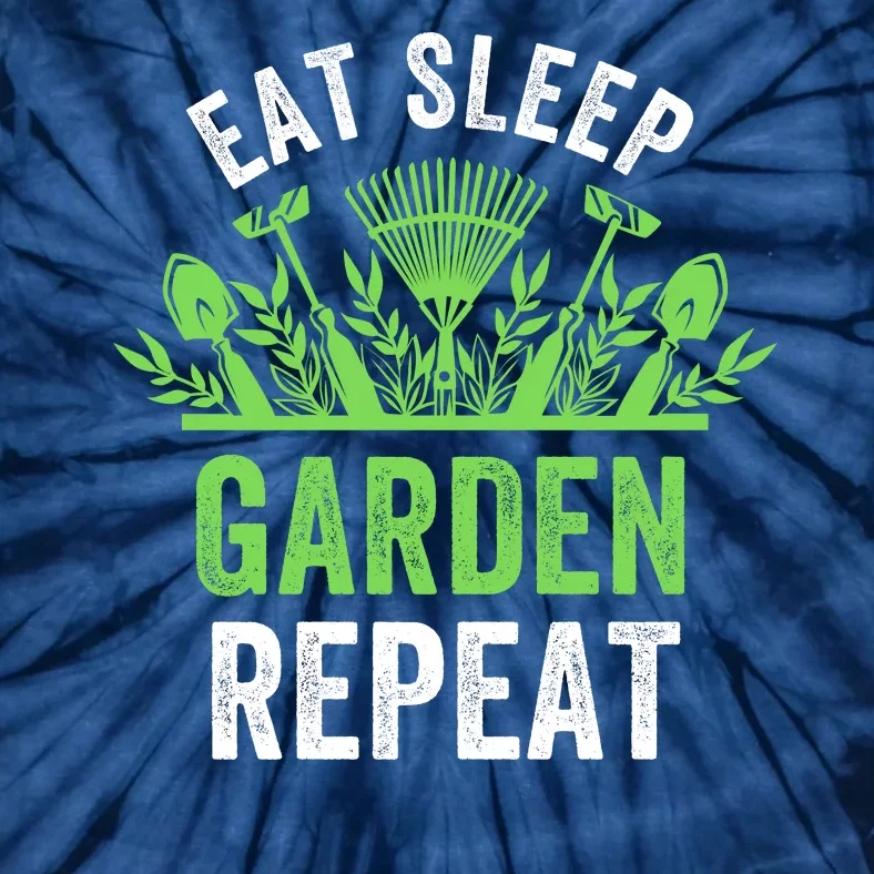 Eat Sleep Garden Repeat Funny Gardener Funny Plant Lover Funny Garden Lover Tie-Dye T-Shirt