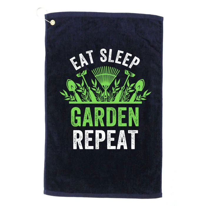 Eat Sleep Garden Repeat Funny Gardener Funny Plant Lover Funny Garden Lover Platinum Collection Golf Towel