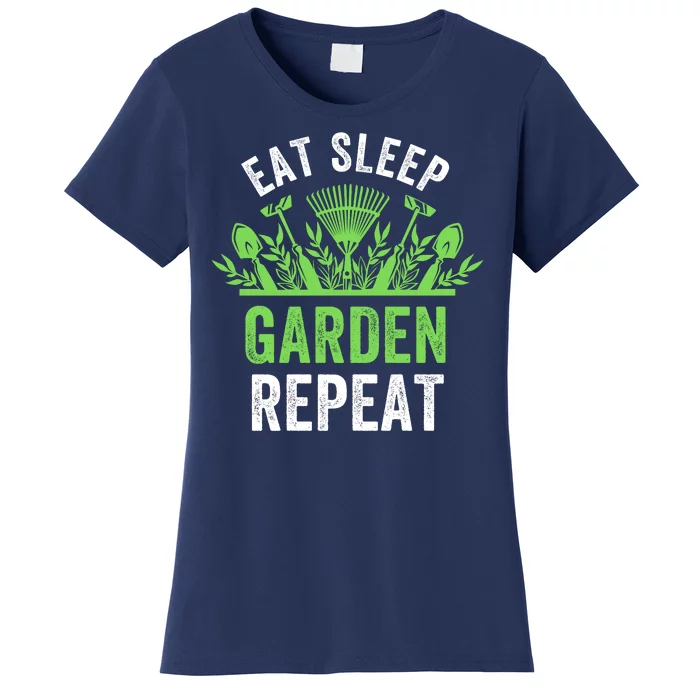 Eat Sleep Garden Repeat Funny Gardener Funny Plant Lover Funny Garden Lover Women's T-Shirt