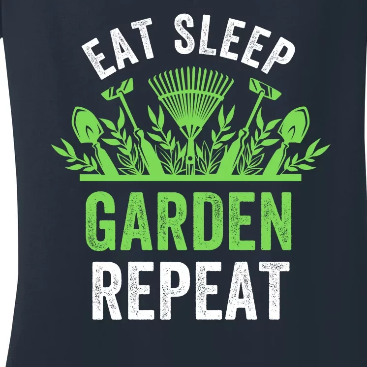 Eat Sleep Garden Repeat Funny Gardener Funny Plant Lover Funny Garden Lover Women's V-Neck T-Shirt