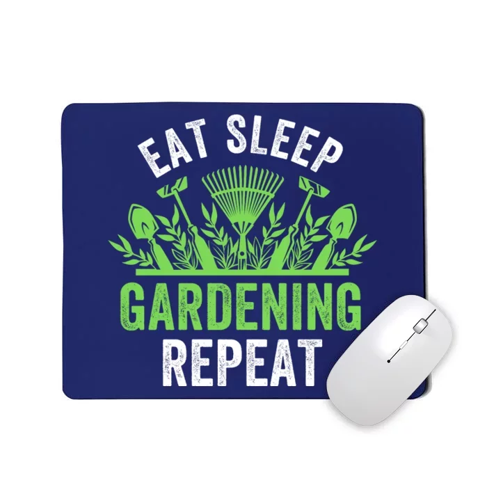 Eat Sleep Gardening Repeat Funny Gardener Funny Plant Lover Funny Plant Lover Mousepad