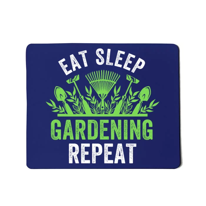 Eat Sleep Gardening Repeat Funny Gardener Funny Plant Lover Funny Plant Lover Mousepad