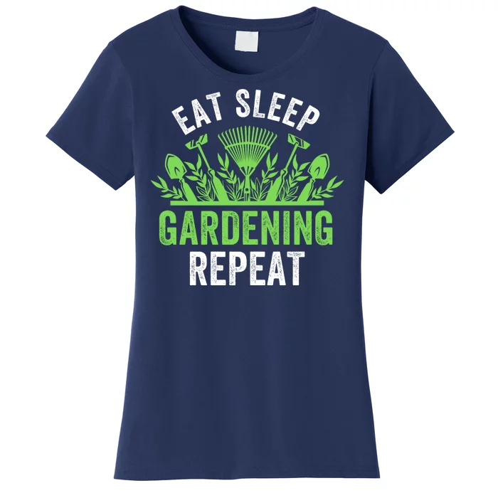 Eat Sleep Gardening Repeat Funny Gardener Funny Plant Lover Funny Plant Lover Women's T-Shirt