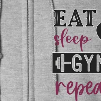 Eat Sleep Gym Repeat Athletes Battle Spirit And Gift Full Zip Hoodie