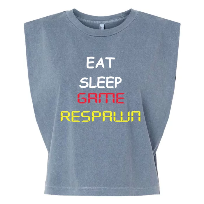 Eat Sleep Game Respawn Gamer Gaming Gift Garment-Dyed Women's Muscle Tee