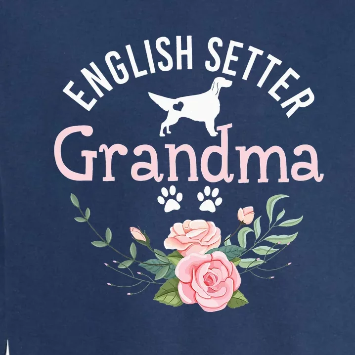 English Setter Grandma Gifts Wo Cute Dog Mother's Day Garment-Dyed Sweatshirt