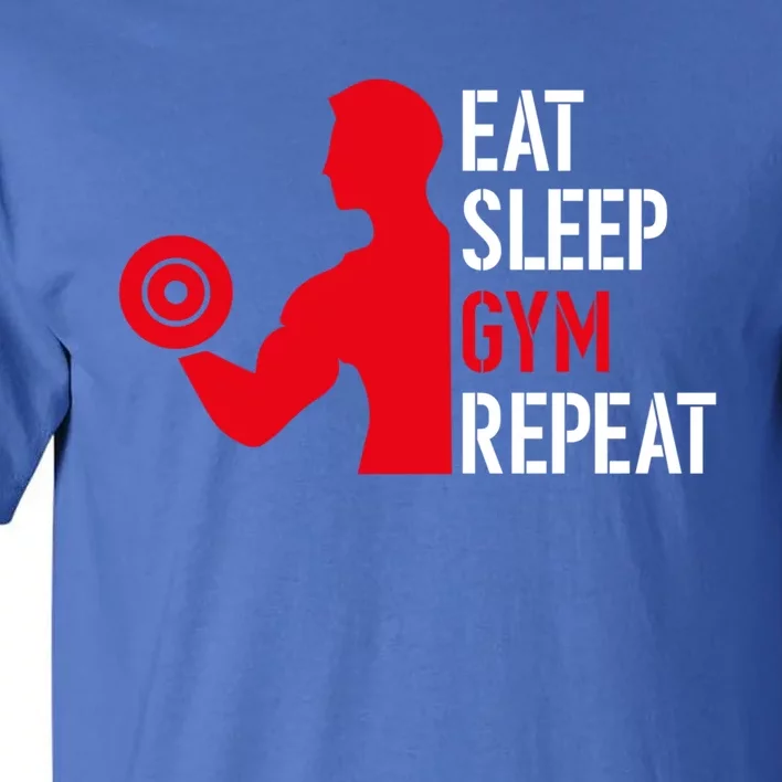 Eat Sleep Gym Repeat Workout Gift Tall T-Shirt