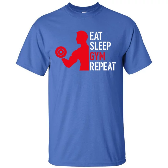 Eat Sleep Gym Repeat Workout Gift Tall T-Shirt