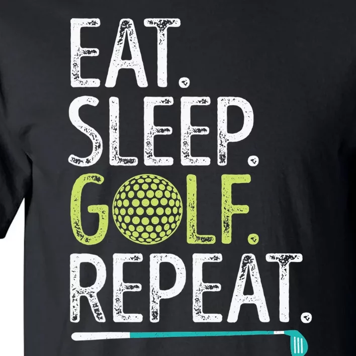 Eat Sleep Golf Repeat Player Pro Golfer Golfing Legend Golf Tall T-Shirt