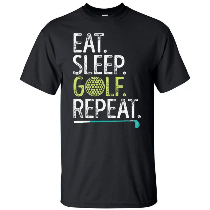 Eat Sleep Golf Repeat Player Pro Golfer Golfing Legend Golf Tall T-Shirt