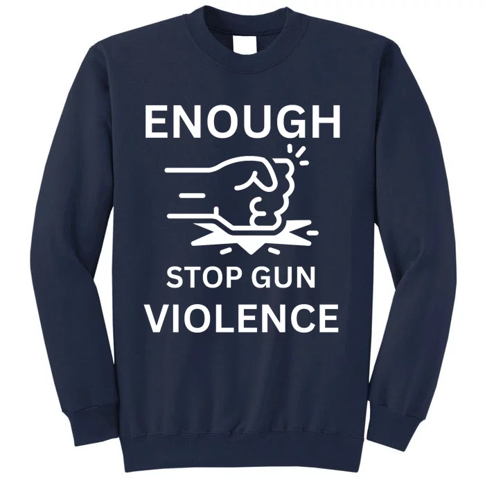 Enough Stop Gun Violence Texas Fist Tall Sweatshirt