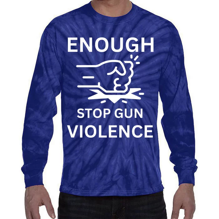 Enough Stop Gun Violence Texas Fist Tie-Dye Long Sleeve Shirt