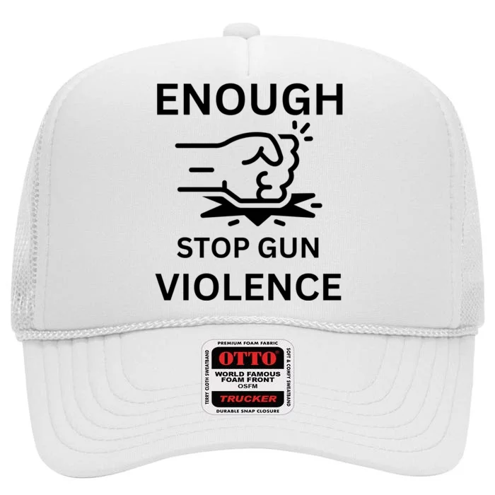 Enough Stop Gun Violence Texas Fist High Crown Mesh Trucker Hat