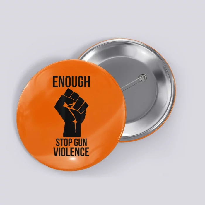 Enough Stop Gun Violence #Enough Gun Control Anti Gun Button