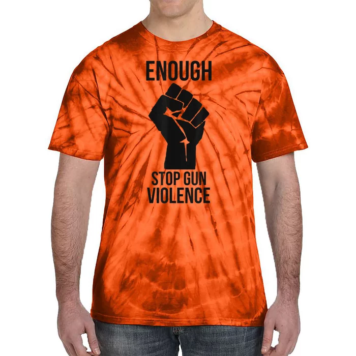 Enough Stop Gun Violence #Enough Gun Control Anti Gun Tie-Dye T-Shirt