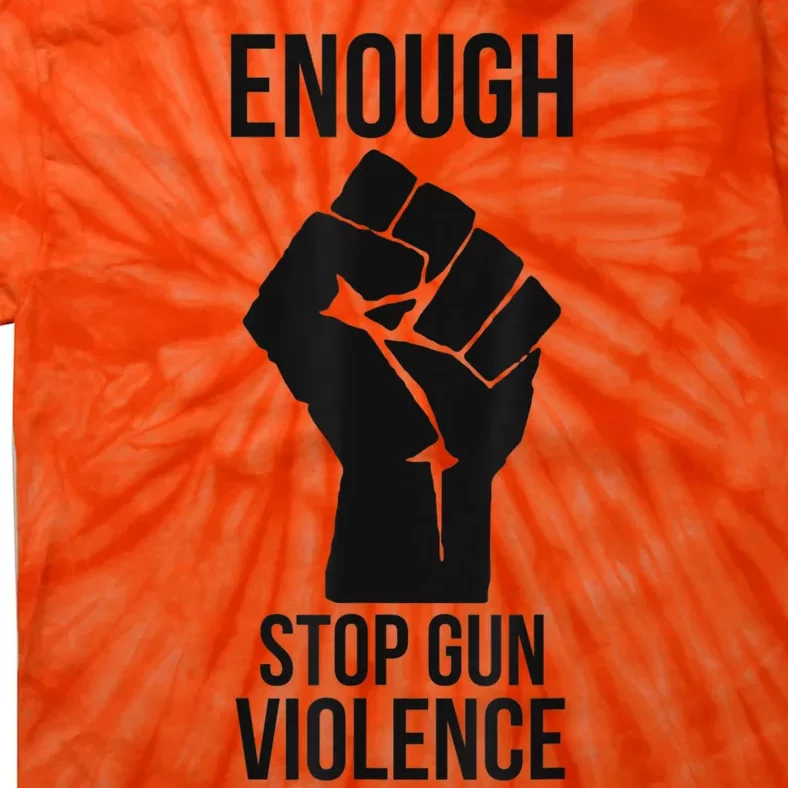 Enough Stop Gun Violence #Enough Gun Control Anti Gun Tie-Dye T-Shirt