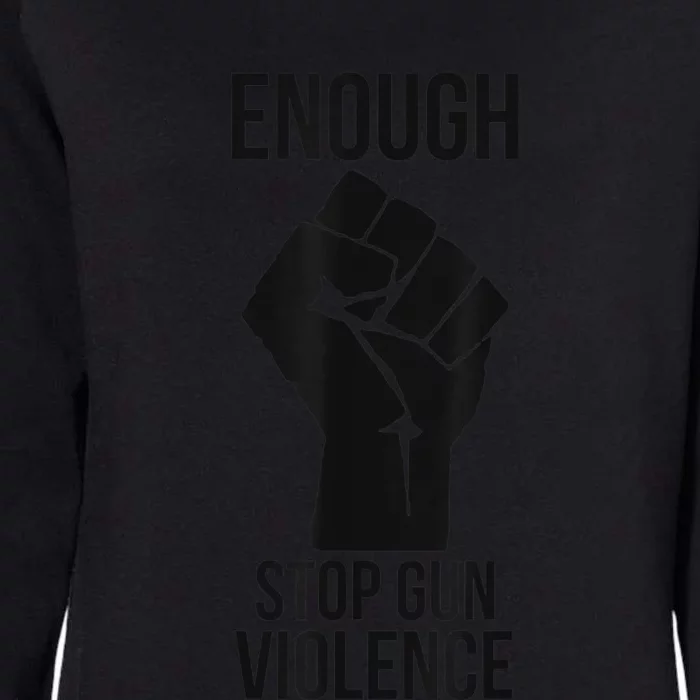 Enough Stop Gun Violence #Enough Gun Control Anti Gun Womens California Wash Sweatshirt