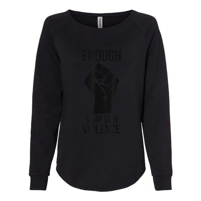 Enough Stop Gun Violence #Enough Gun Control Anti Gun Womens California Wash Sweatshirt