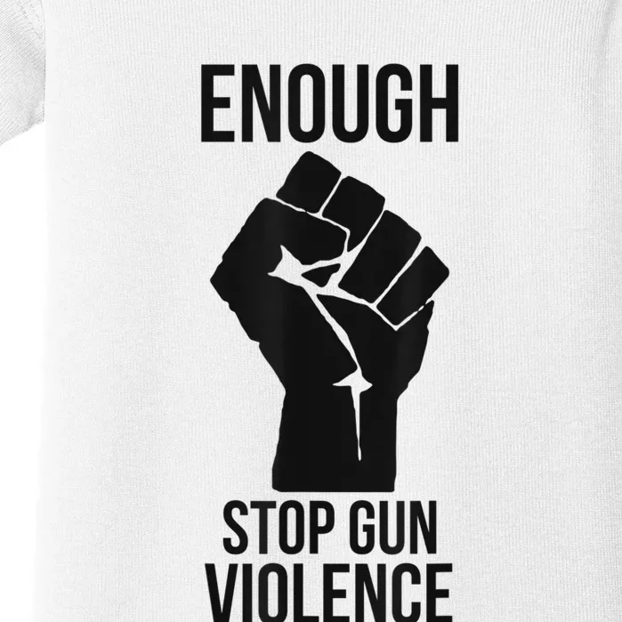 Enough Stop Gun Violence #Enough Gun Control Anti Gun Baby Bodysuit