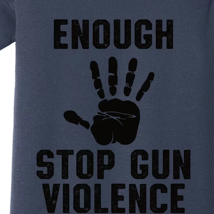 Enough! Stop Gun Violence End Gun Violence Baby Bodysuit