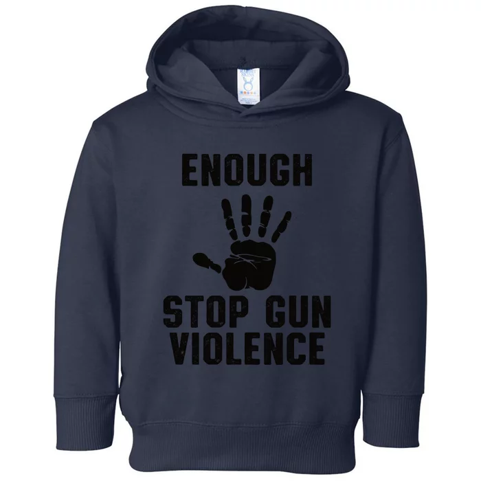 Enough! Stop Gun Violence End Gun Violence Toddler Hoodie