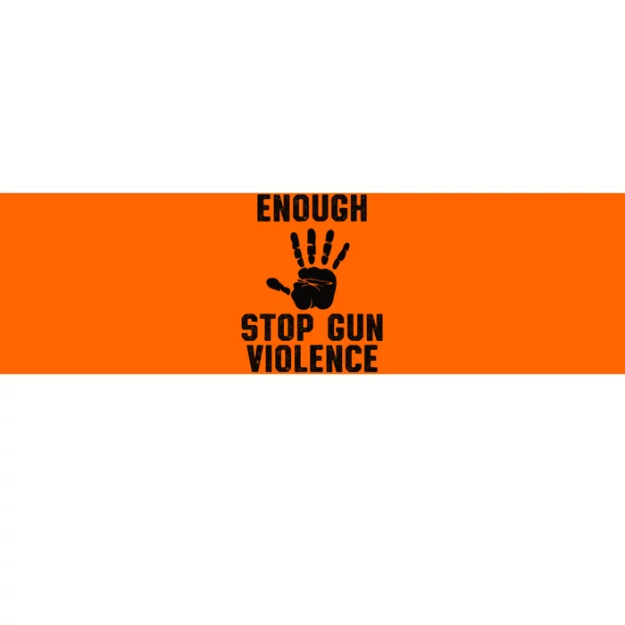 Enough! Stop Gun Violence End Gun Violence Bumper Sticker