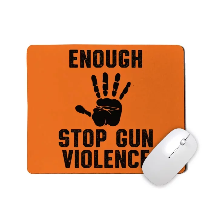 Enough! Stop Gun Violence End Gun Violence Mousepad