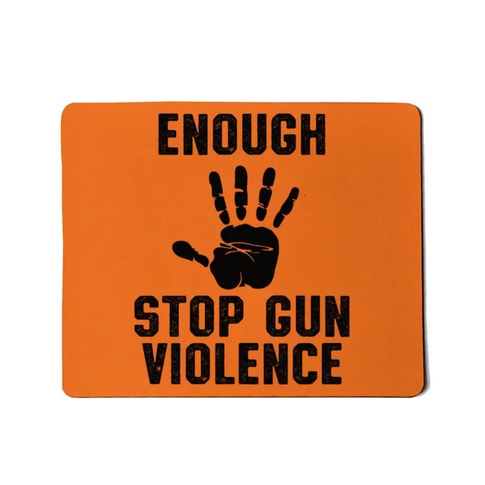 Enough! Stop Gun Violence End Gun Violence Mousepad