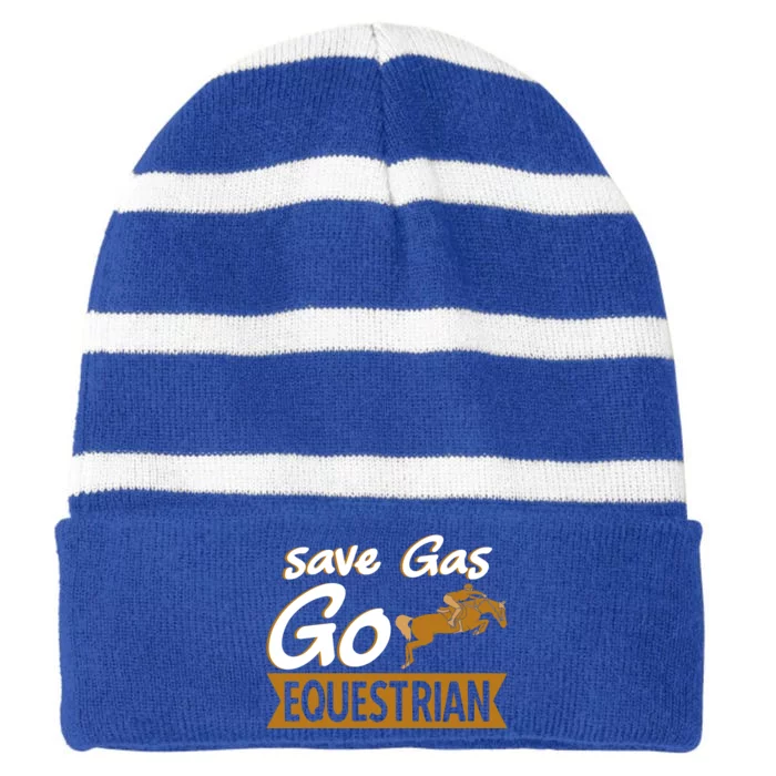 Equestrian Save Gas And Go Horse Riding Horseback Funny Gift Striped Beanie with Solid Band