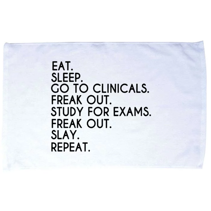 Eat Sleep Go To Clinicals Freak Out Study For Exams Nursing School Nursing Microfiber Hand Towel