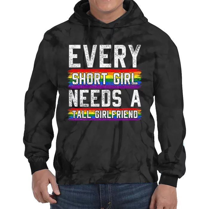 Every Short Girl Needs A Tall Girlfriend Lesbian Gift Lgbt Tie Dye Hoodie