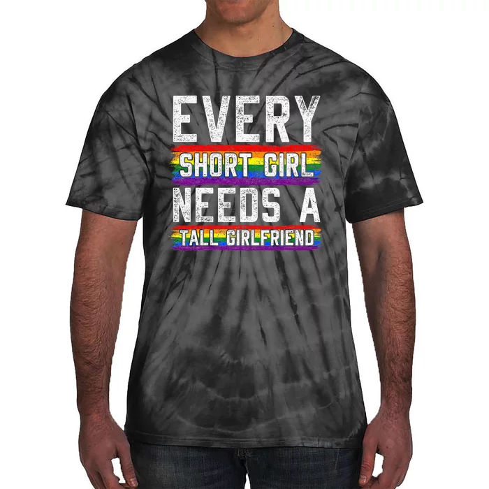 Every Short Girl Needs A Tall Girlfriend Lesbian Gift Lgbt Tie-Dye T-Shirt