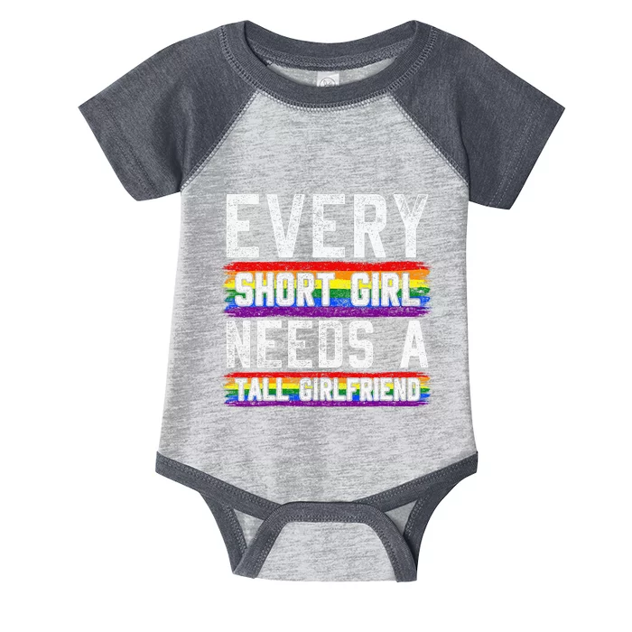 Every Short Girl Needs A Tall Girlfriend Lesbian Gift Lgbt Infant Baby Jersey Bodysuit