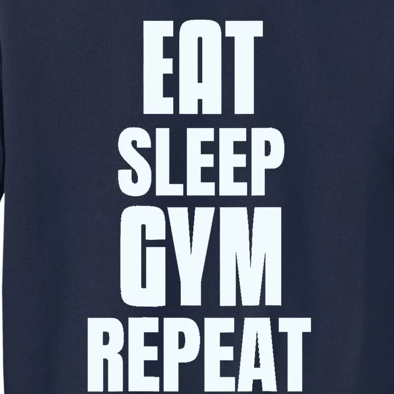 Eat Sleep Gym Repeat Funny Back Gym Funny Tall Sweatshirt