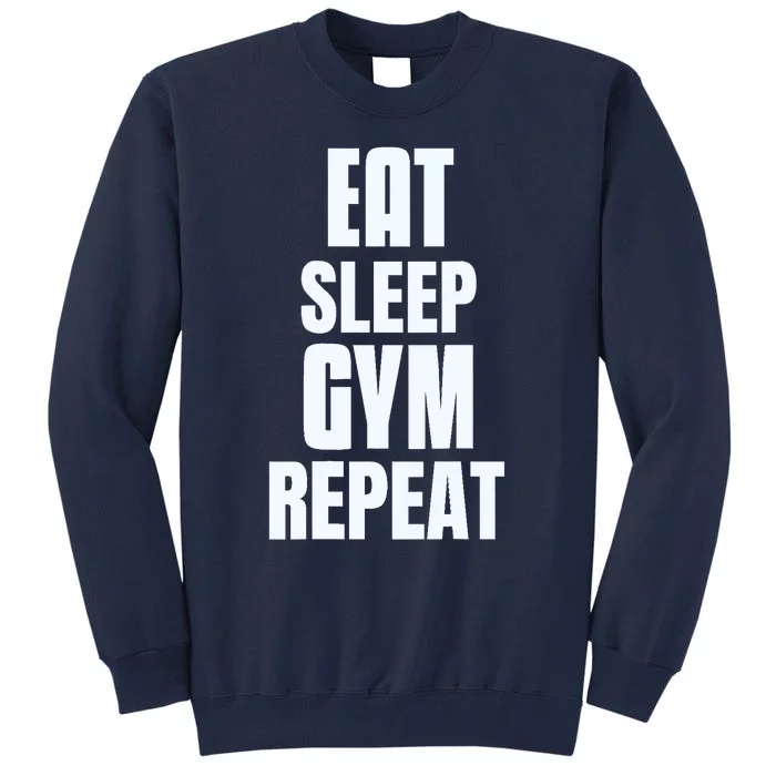 Eat Sleep Gym Repeat Funny Back Gym Funny Tall Sweatshirt