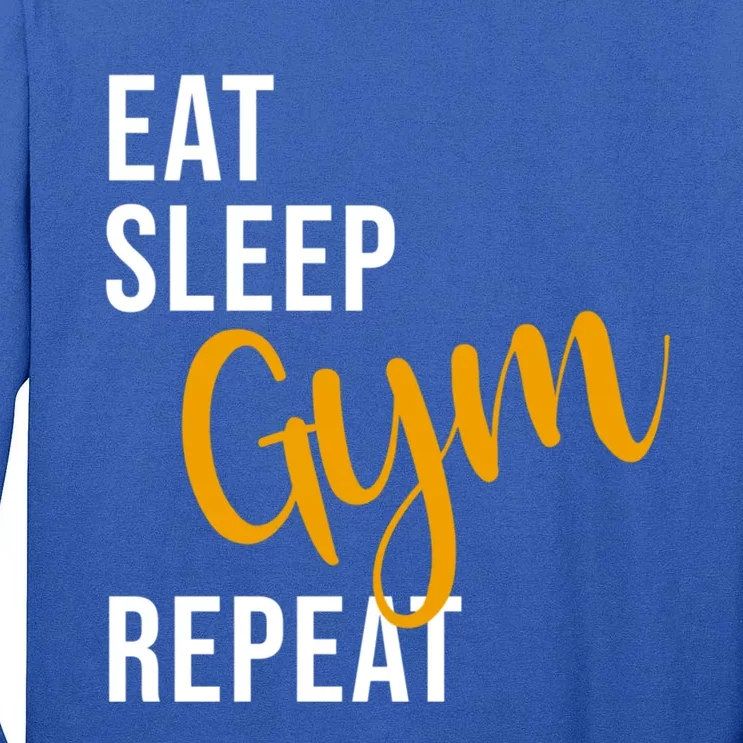 Eat Sleep Gym Repeat Gift Funny Fitness Gym Gift Tall Long Sleeve T-Shirt