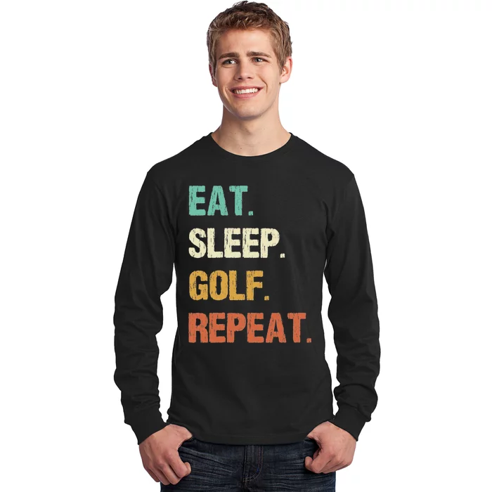 Eat Sleep Golf Repeat Golfer Golfing Funny Long Sleeve Shirt