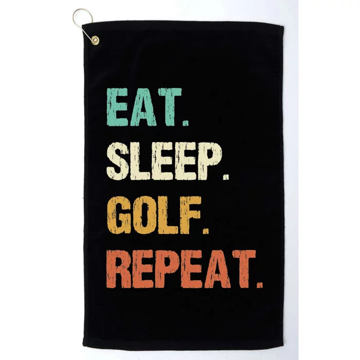 Eat Sleep Golf Repeat Golfer Golfing Funny Platinum Collection Golf Towel