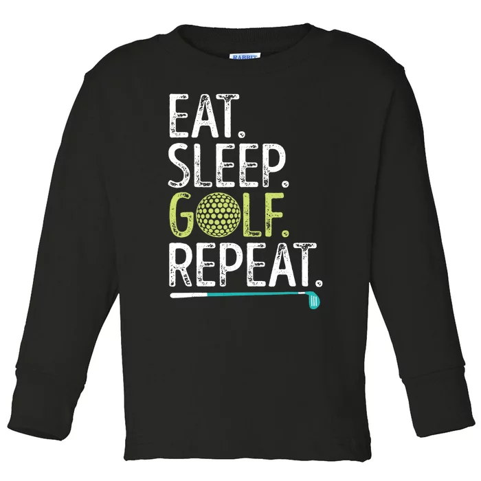 Eat Sleep Golf Repeat Golfing Golfer Funny  Wo Sports Toddler Long Sleeve Shirt