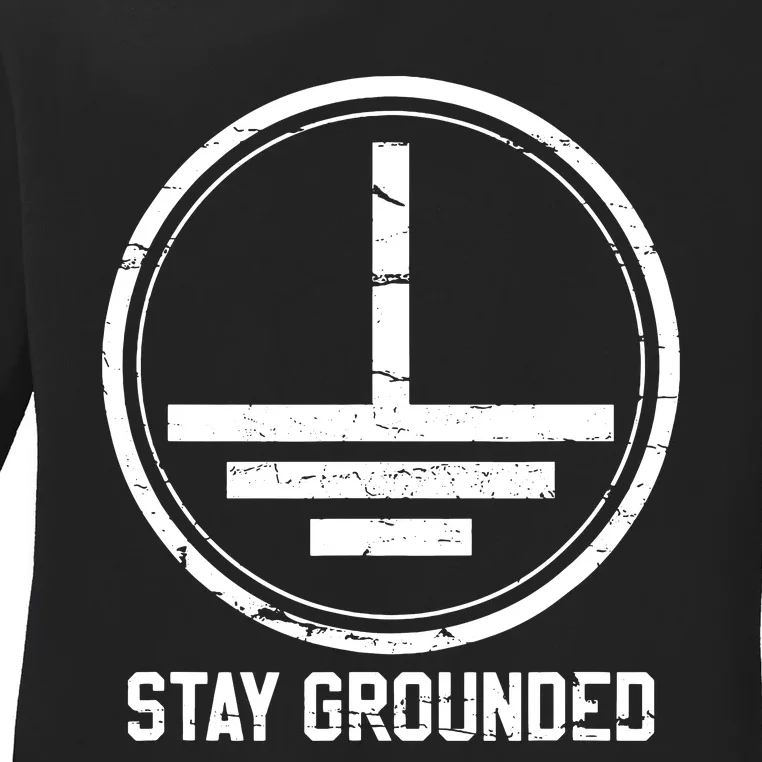 Electrician Stay Grounded Funny Nerd Engineer Gift Ladies Long Sleeve Shirt