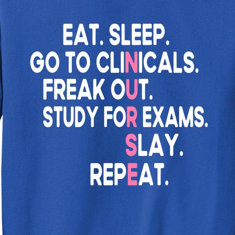 Eat Sleep Go To Clinicals Funny Future Nursing School Cool Gift Tall Sweatshirt