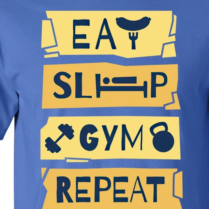 Eat Sleep Gym Repeat Fitness Weightlifting Bodybuilders Gift Tall T-Shirt