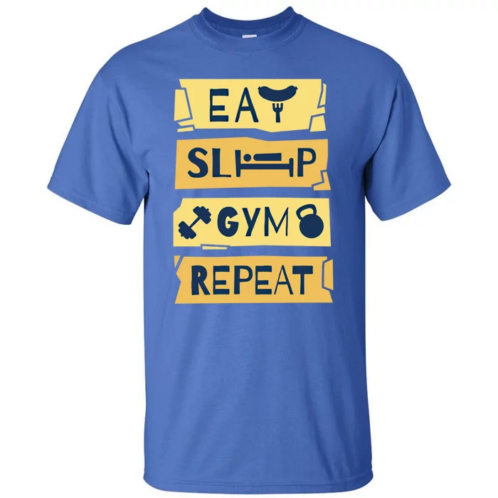 Eat Sleep Gym Repeat Fitness Weightlifting Bodybuilders Gift Tall T-Shirt