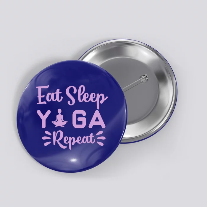 Eat Sleep Good Yoga Repeat Gift But First Yoga Funny Gift Button